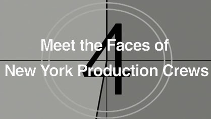 Meet the Faces of New York Production Crews